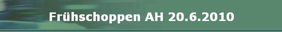 Frühschoppen AH 20.6.2010
